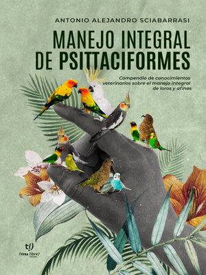 cover image of Manejo Integral de Psittaciformes